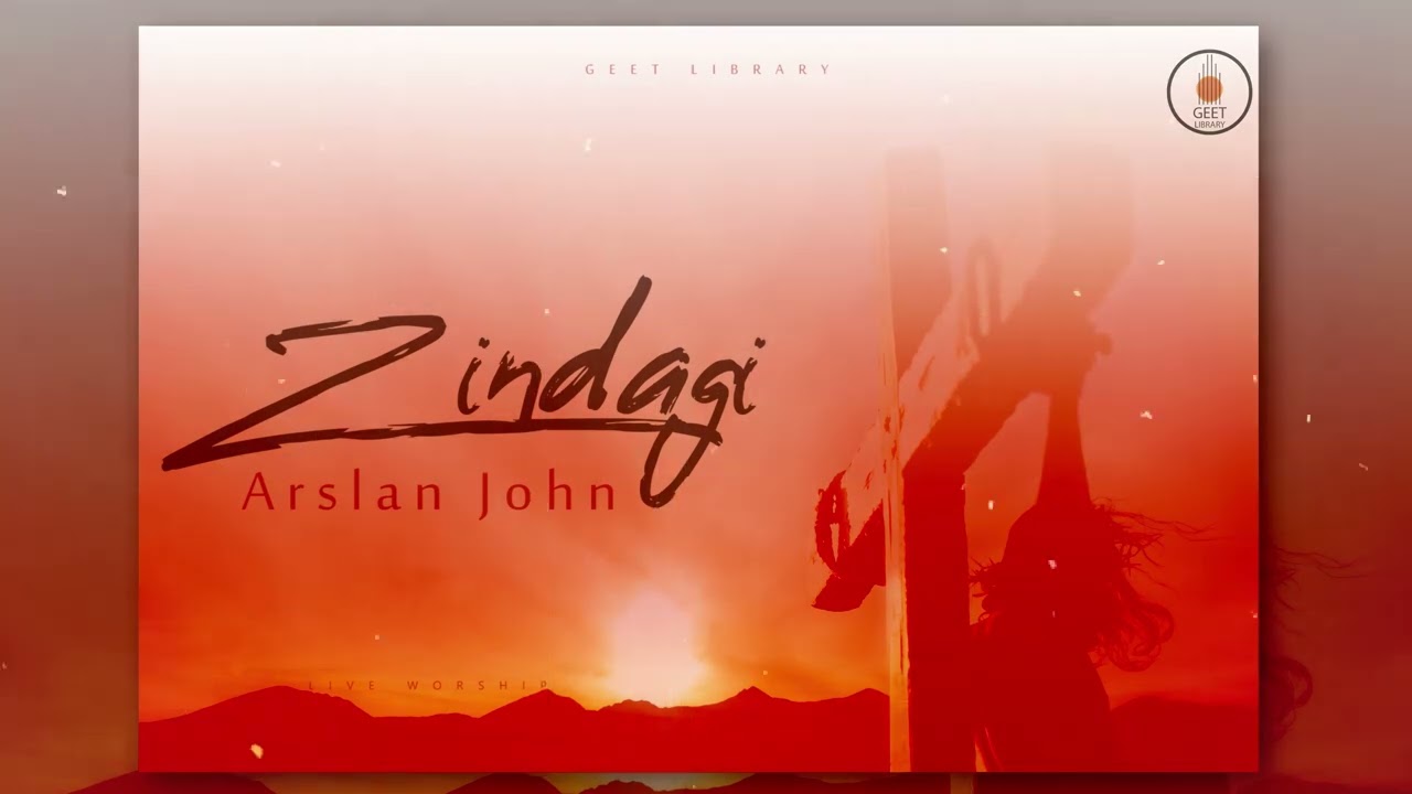 Zindagi By Arslan John || Live Worship || Geet Library
