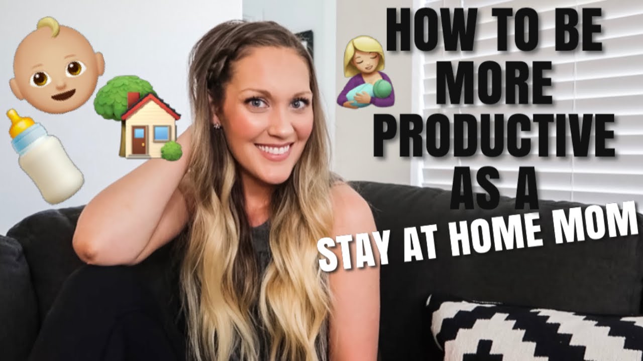 HOW TO BE MORE PRODUCTIVE AS A STAY AT HOME MOM | Amanda Little