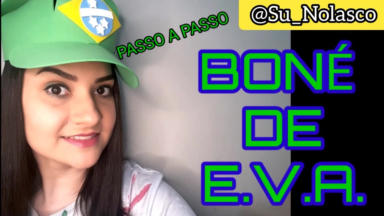 PASSO A PASSO BONÉ DE E.V.A.