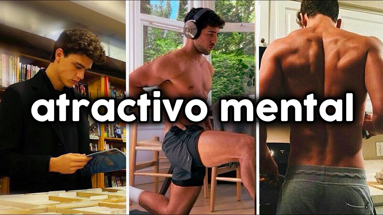 Cómo Ser Un HOMBRE Más Atractivo Mentalmente