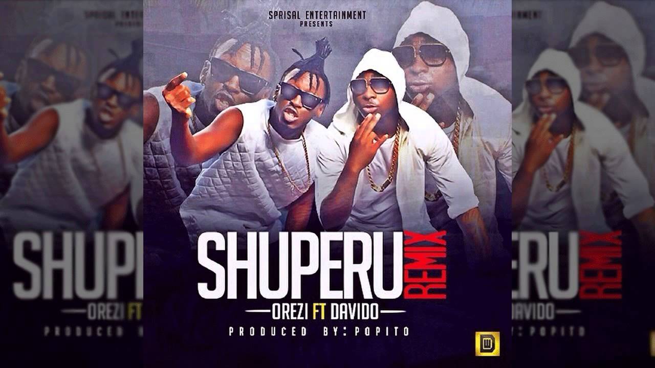 Orezi - Shuperu Remix Ft. Davido (OFFICIAL AUDIO 2015)