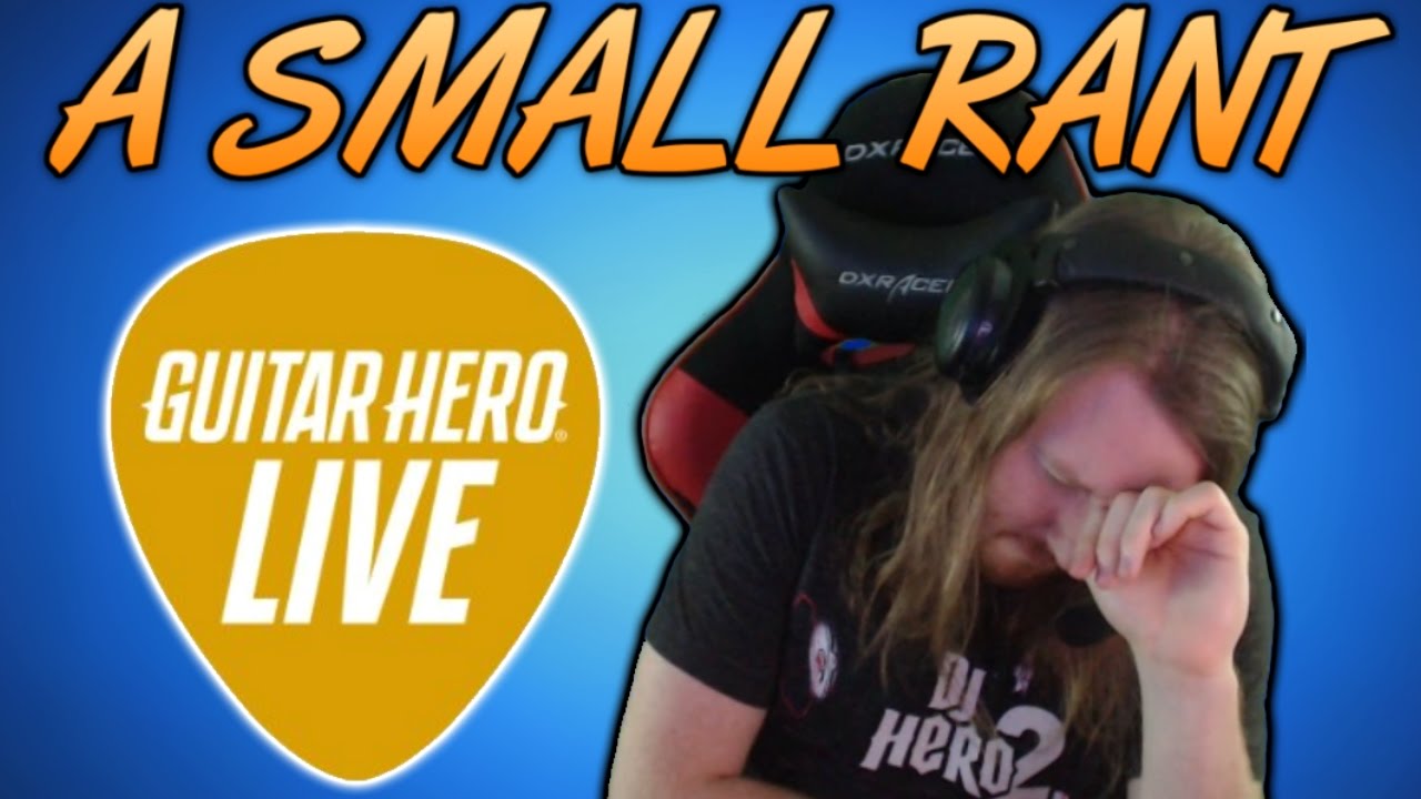 A Small Guitar Hero: Live Rant
