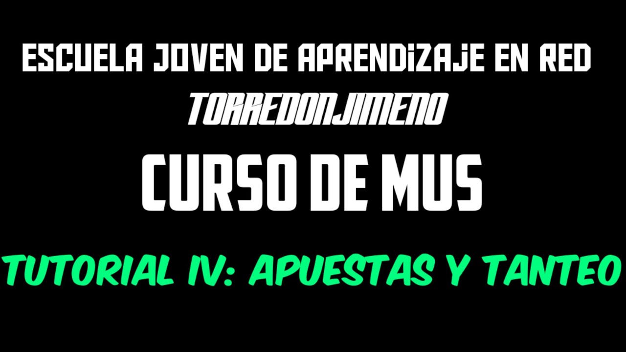 Curso Mus - Tutorial IV: Apuestas y tanteo
