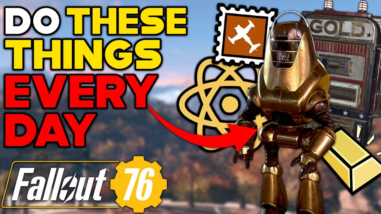 10 Thing You NEED To Do In Fallout 76 EVERYDAY