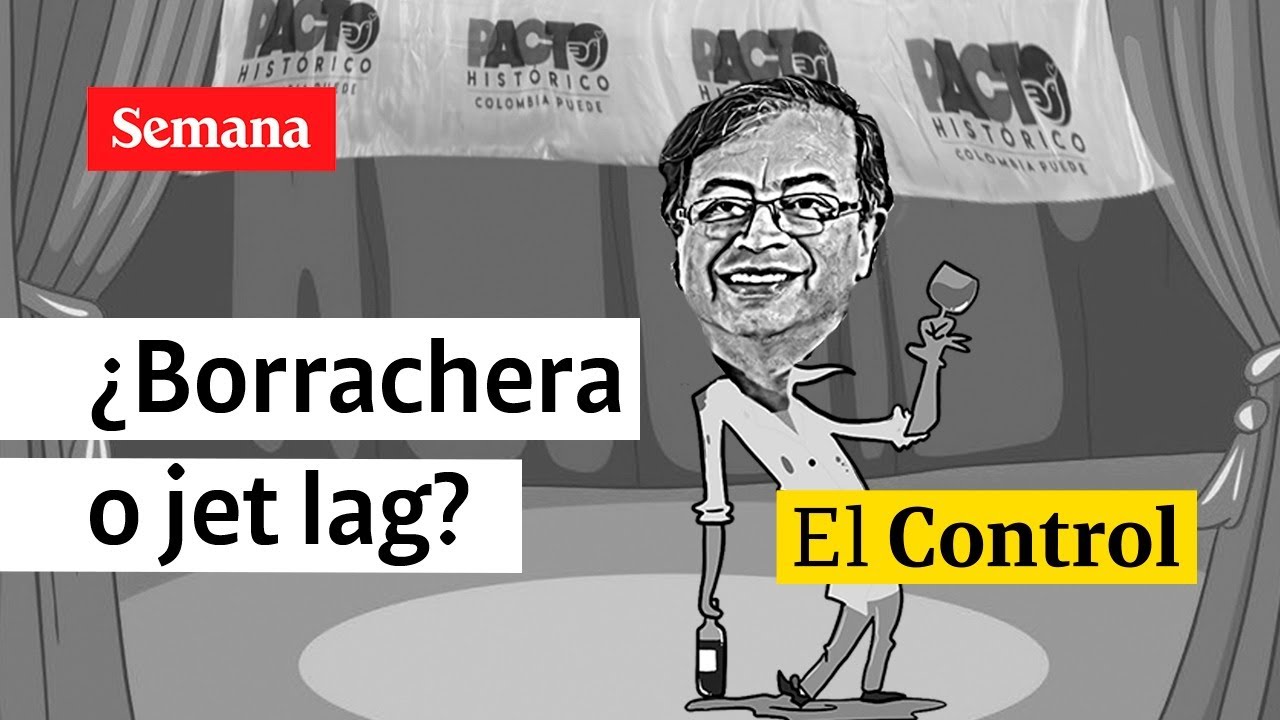 El Control a Gustavo Petro, ¿borracho o cansado?