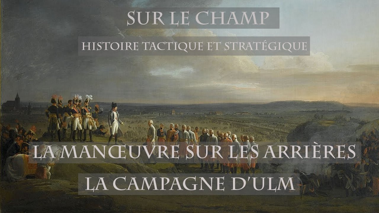 La Man&oelig;uvre sur les arri&egrave;res : La Campagne d'Ulm (1805)