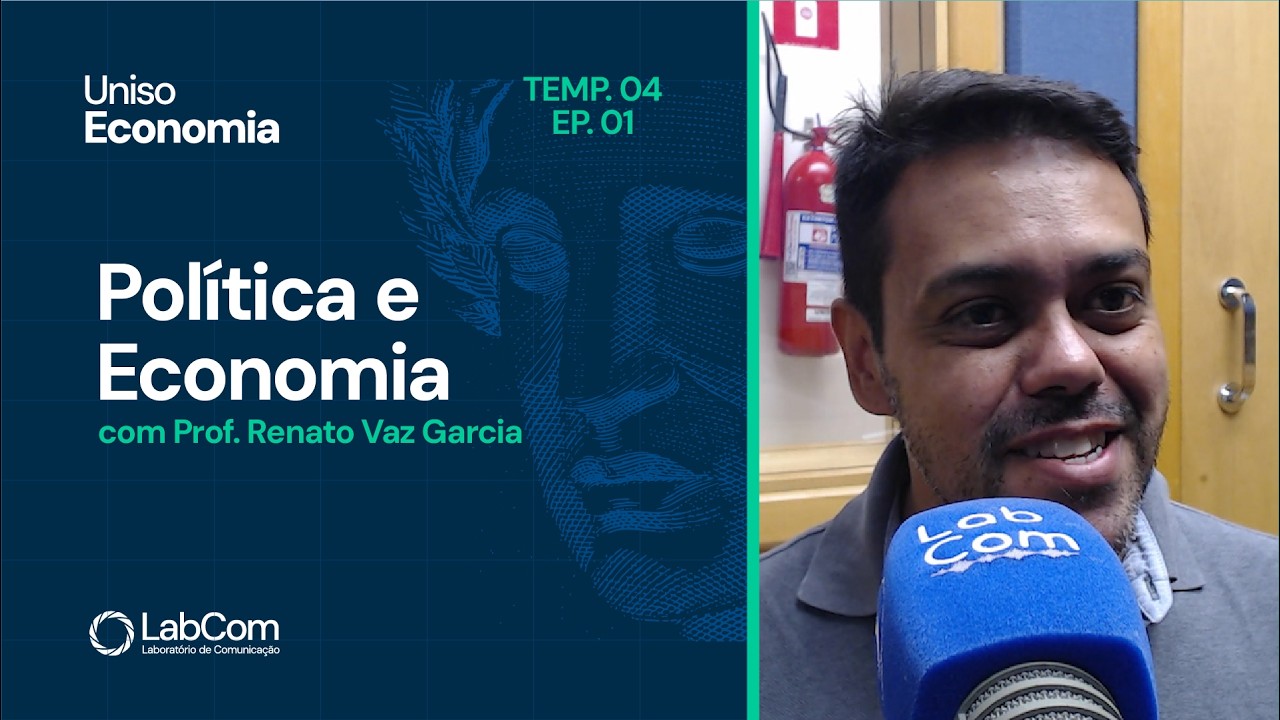 UNISO ECONOMIA - TEMP 4 - EPI 1 -  COMO A POLÍTICA INFLUENCIA A ECONOMIA?