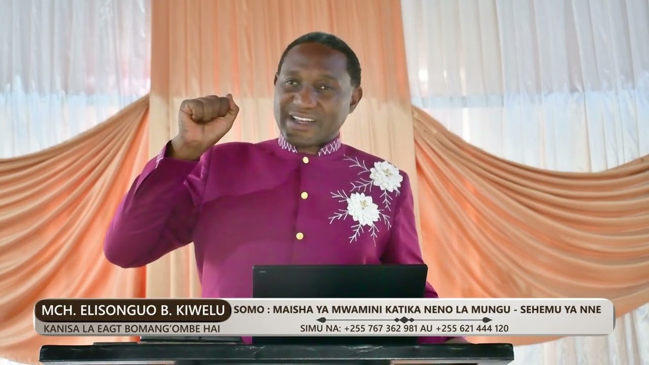 MAISHA YA MWAMINI KATIKA NENO LA MUNGU ( SEHEMU YA NNE ) || MCH.ELISONGUO B. KIWELU
