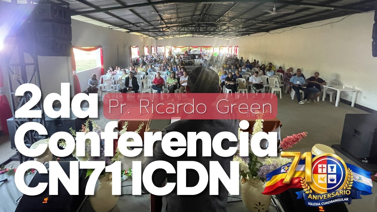 2da Conferencia / Pr. Ricardo Green De México / Convención Nacional 71 ICDN.
