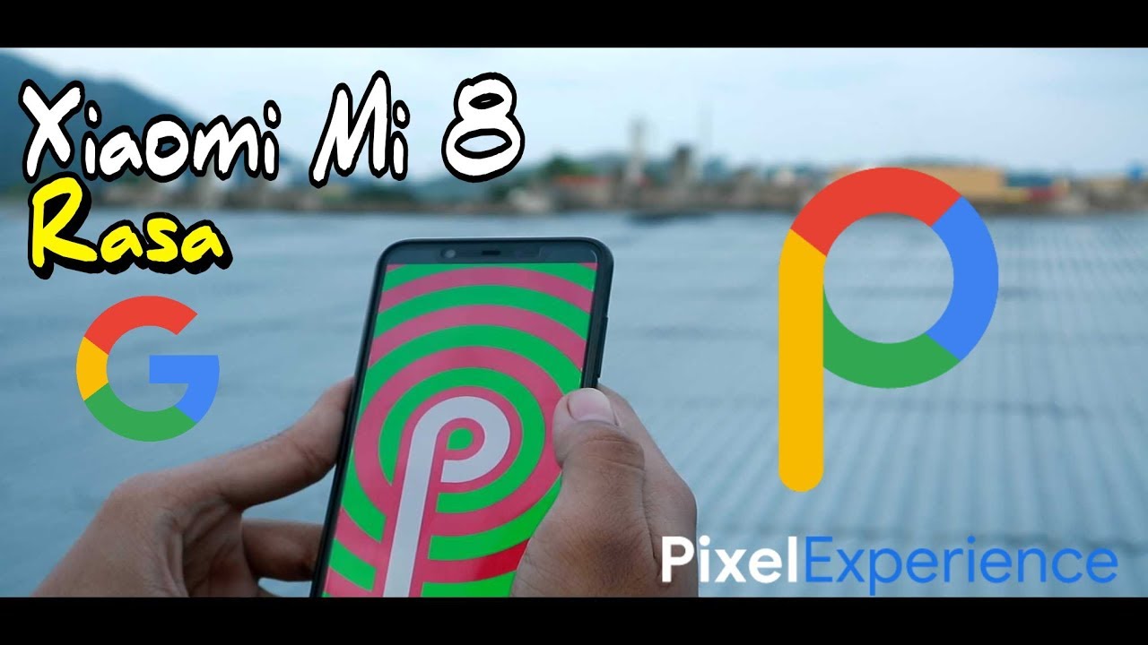 PixelExperience - Xiaomi Mi 8