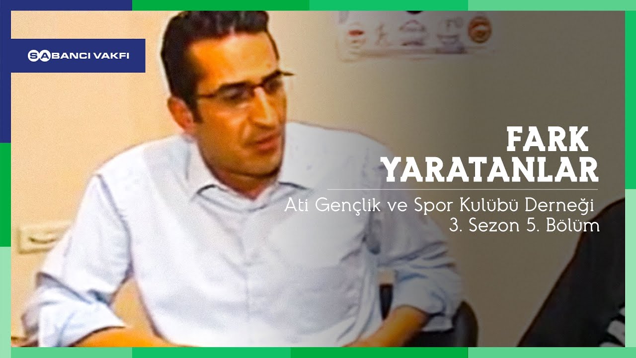 Fark Yaratanlar | Ati Gençlik ve Spor Kulübü Derneği | 3. Sezon