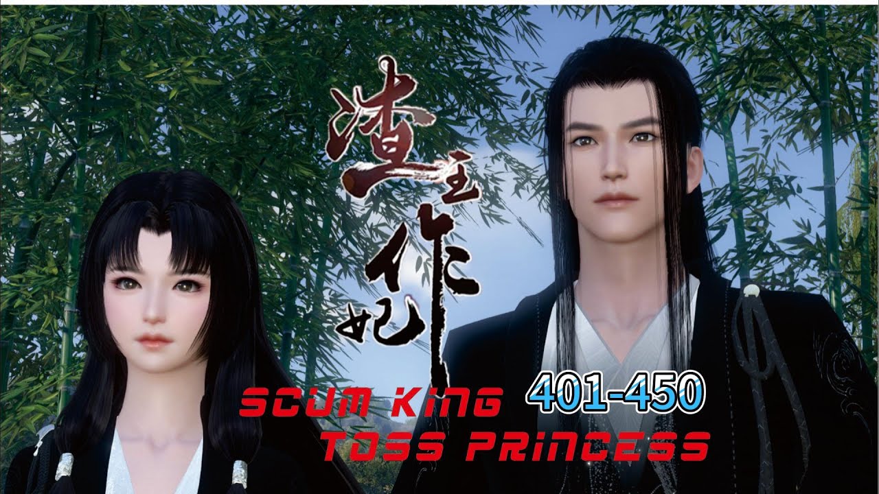 SCRUM KING  TOSS PRINCESS《渣王作妃》 || episode 401-450 #ancientchina #lovecomicstyle