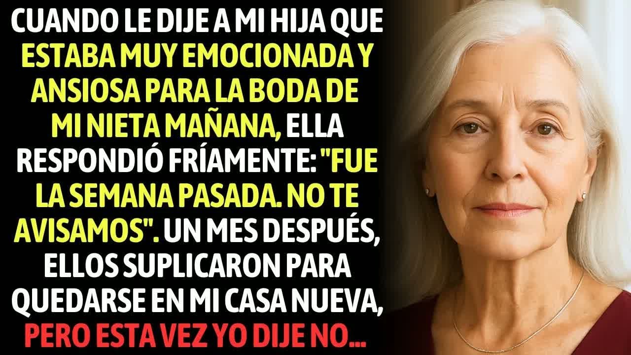 Conté A Mi Hija Que Estaba Emocionada Para La Boda De Mi Nieta  Ella Dijo Que Fue La Semana Pasa