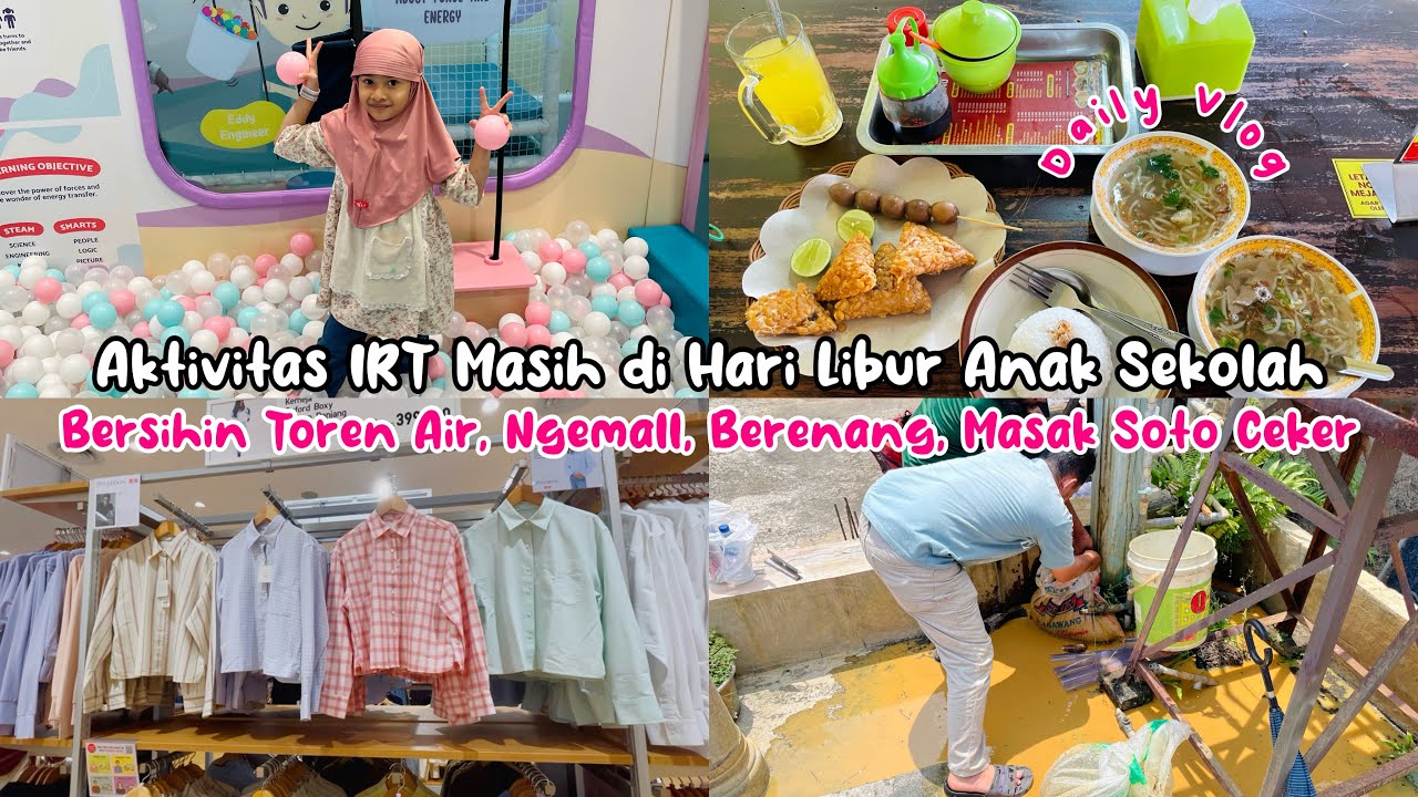 AKTIVITAS IRT MASIH DI HARI LIBUR ANAK SEKOLAH| BERSIHIN TOREN, NGEMALL, MASAK SOTO CEKER 