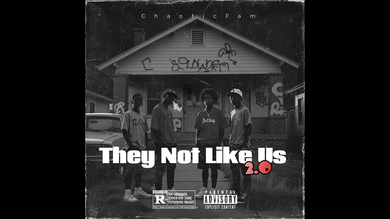ChaoticFam - They Not Like Us 2.0