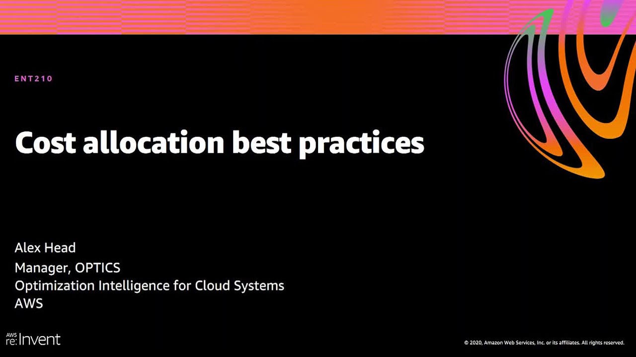 AWS re:Invent 2020: Cost allocation best practices