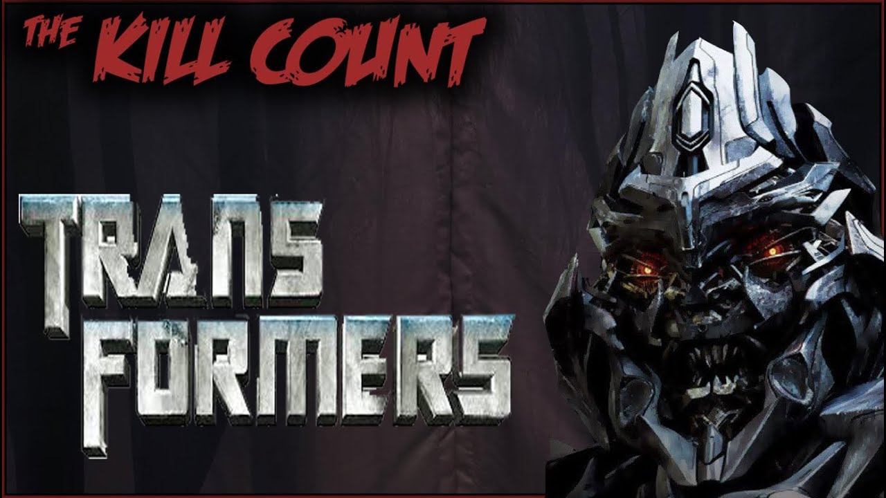 Transformers (2007) kill Count