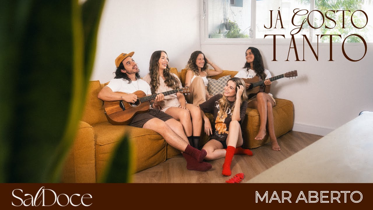 SalDoce feat. MAR ABERTO - Já Gosto Tanto [Clipe Oficial]