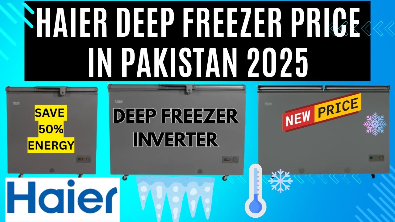 Haier Inverter Deep Freezer Price in Pakistan | Top Haier Deep Freezer 2025 | Best Models & Features