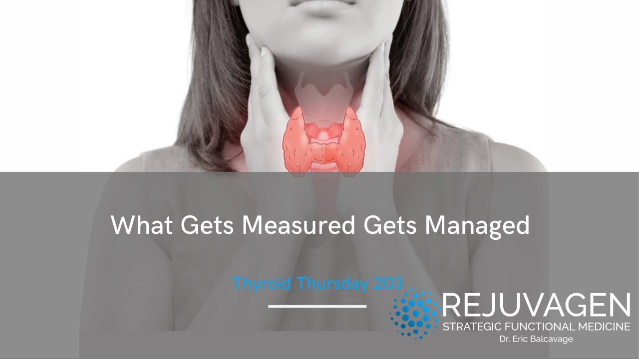 What Gets Measured Gets Managed #ThyroidThursday