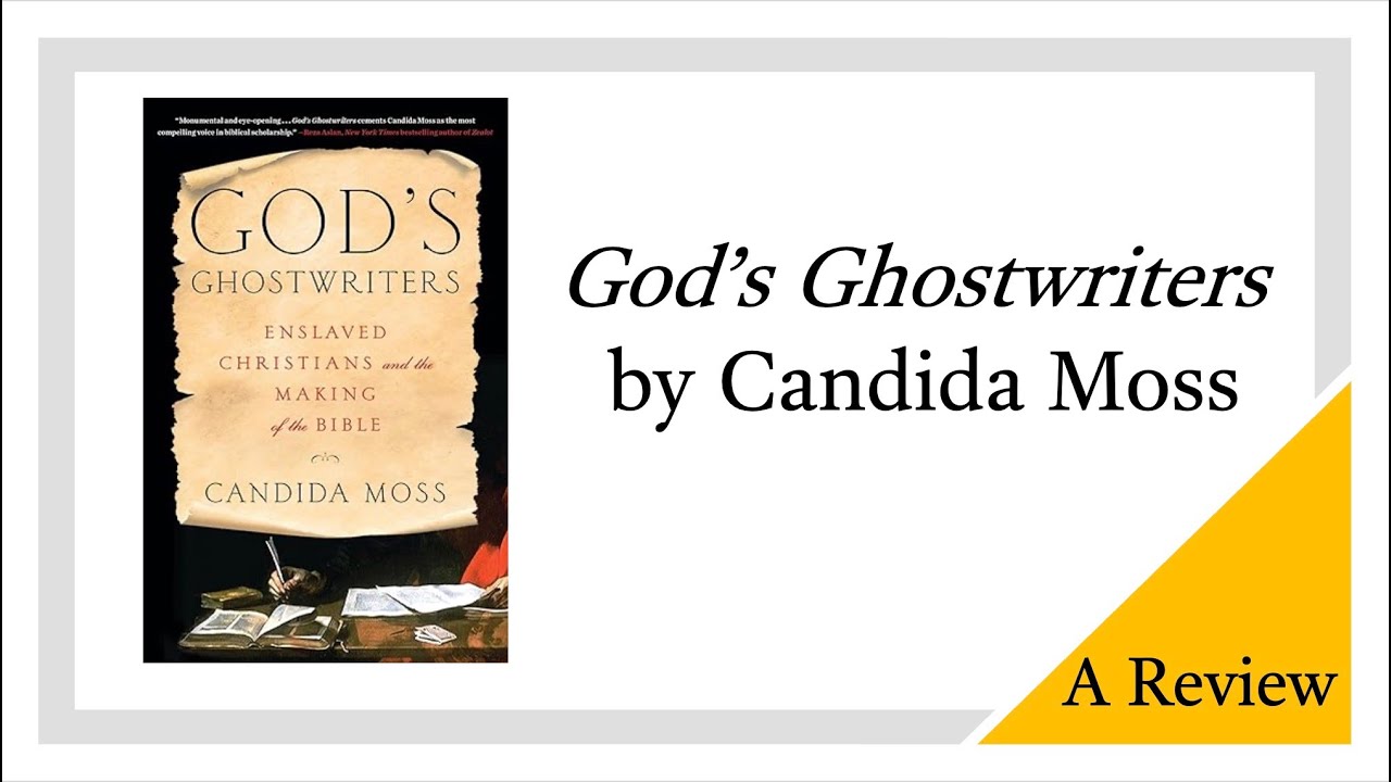 'God's Ghostwriters' by Candida Moss - A Review
