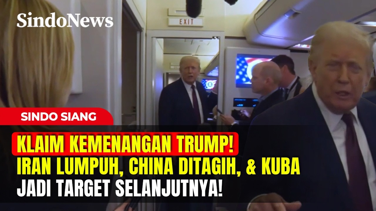 KLAIM KEMENANGAN TRUMP! Iran Lumpuh, China Ditagih, & Kuba Jadi Target Selanjutnya! | Sindo Trending