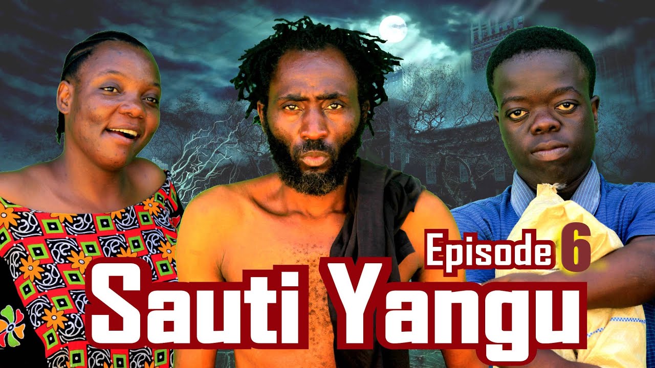Sauti Yangu  Ep 06