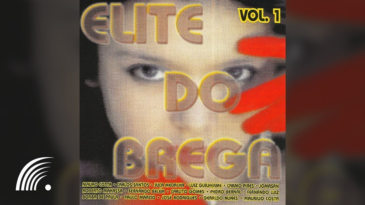 Elite Do Brega, Vol. 1 - Álbum Completo