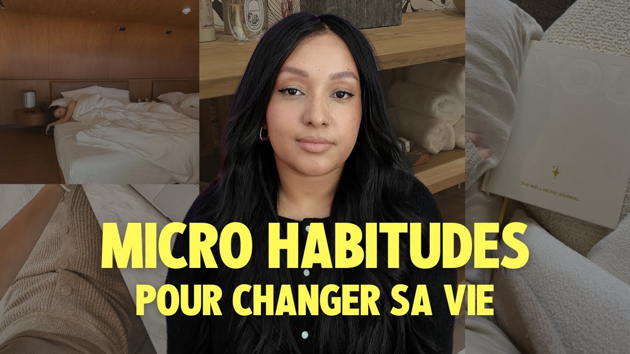 11 micro habitudes pour CHANGER SA VIE en 2025