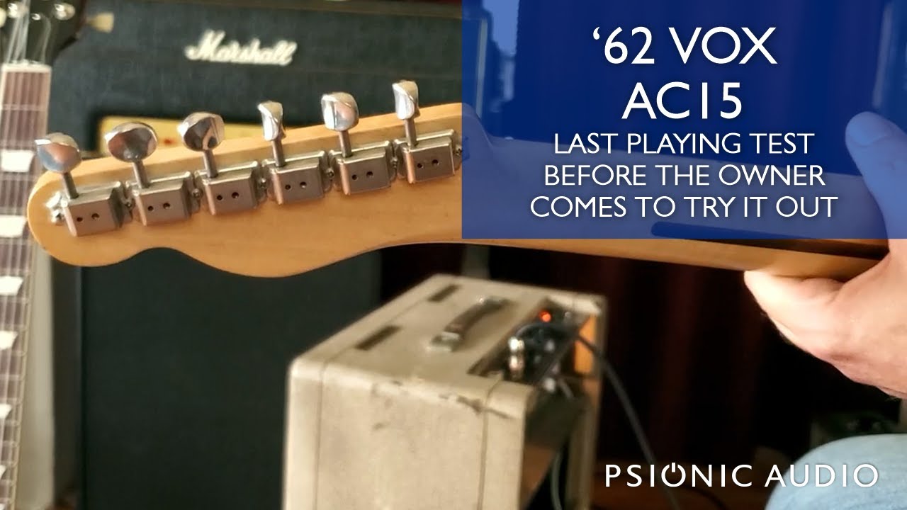 '62 VOX AC15 - Last Playing Test before the Owner Comes to Try It Out