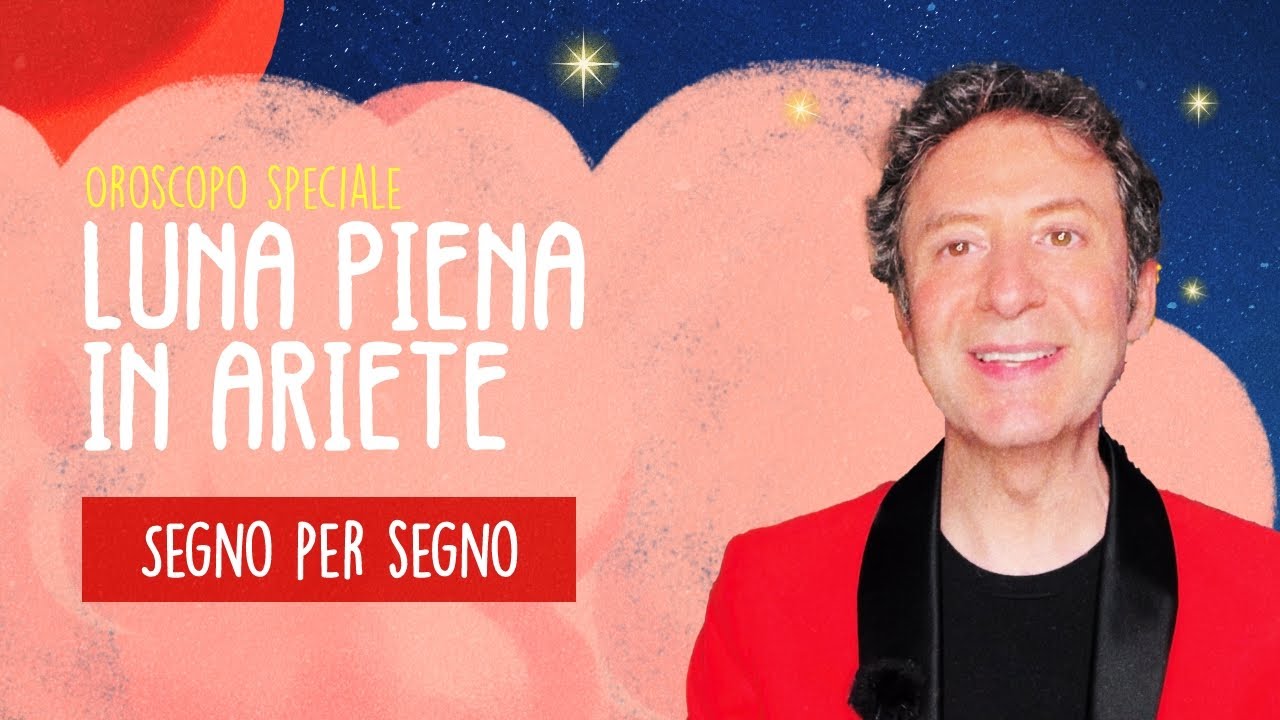LUNA PIENA IN ARIETE  - SEGNO PER SEGNO