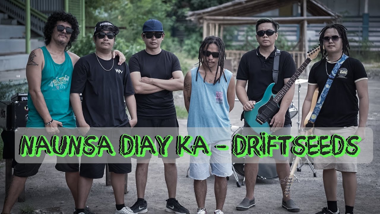 Naunsa Diay Ka - Driftseeds (Official Music Video)