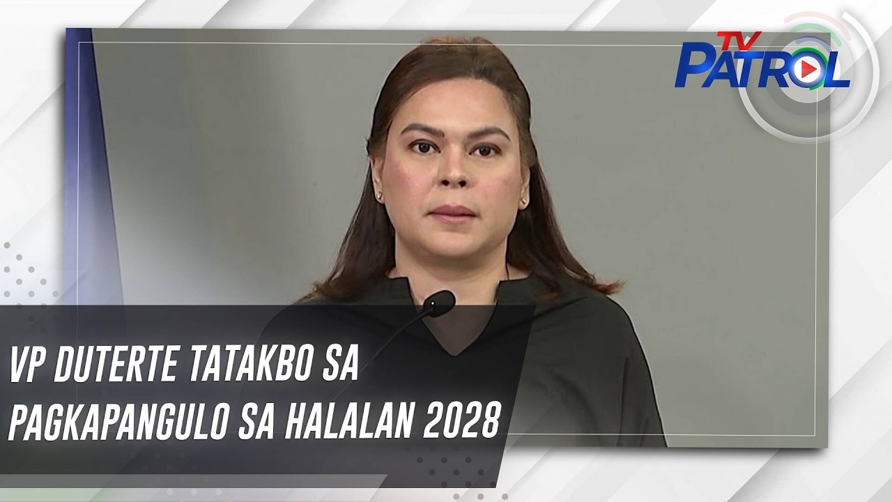 TV PATROL: VP Duterte tatakbo sa pagkapangulo sa Halalan 2028