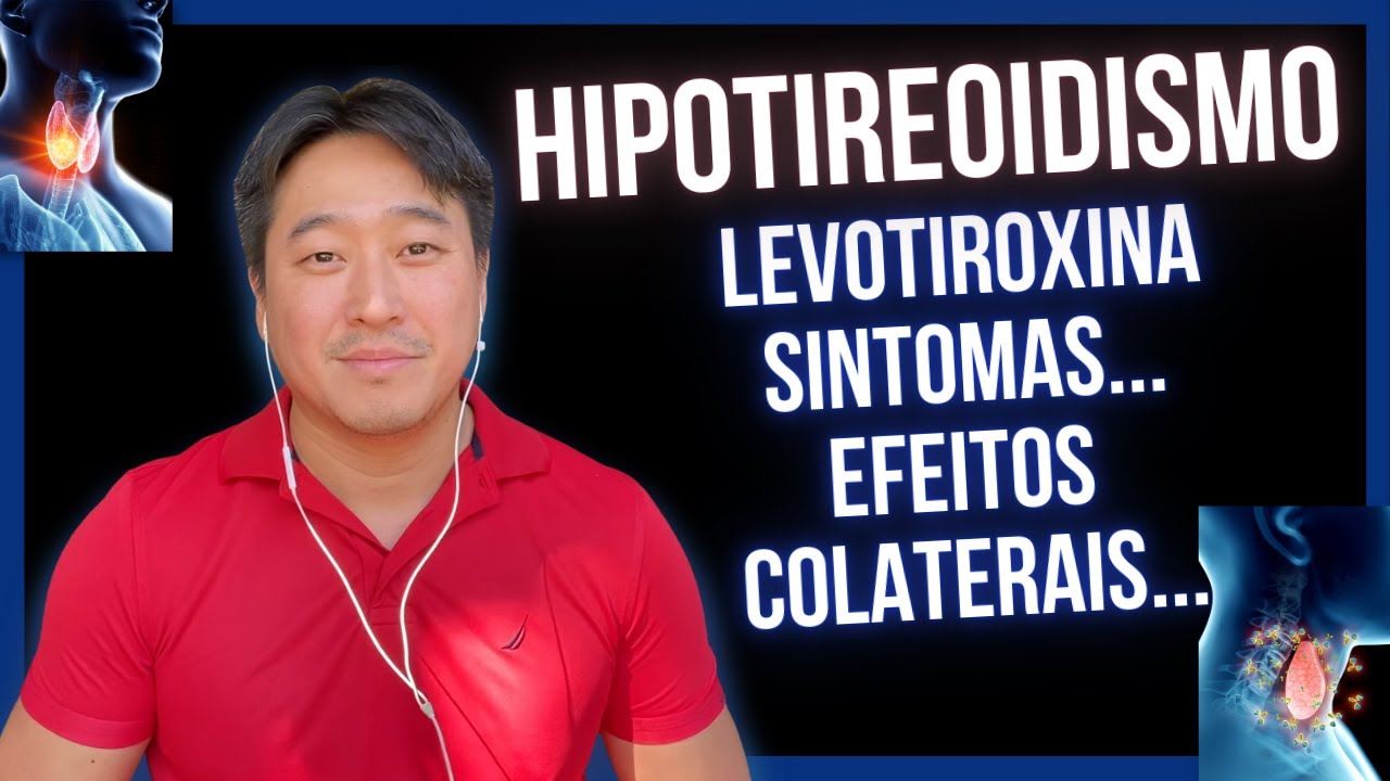 TUDO SOBRE O HIPOTIREOIDISMO E A LEVOTIROXINA. EFEITOS COLATERAIS? EMAGRECE?