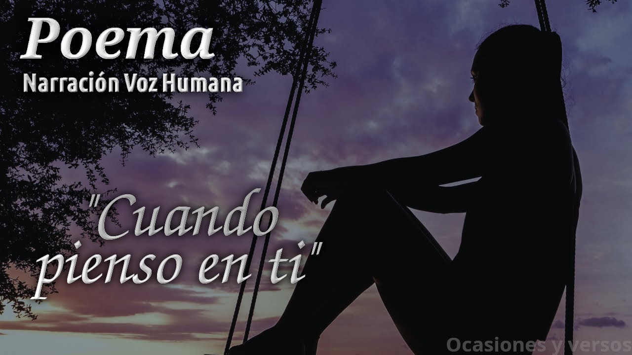 Cuando pienso en TI - Poema al AMOR | Voz Humana | Ocasiones y Versos