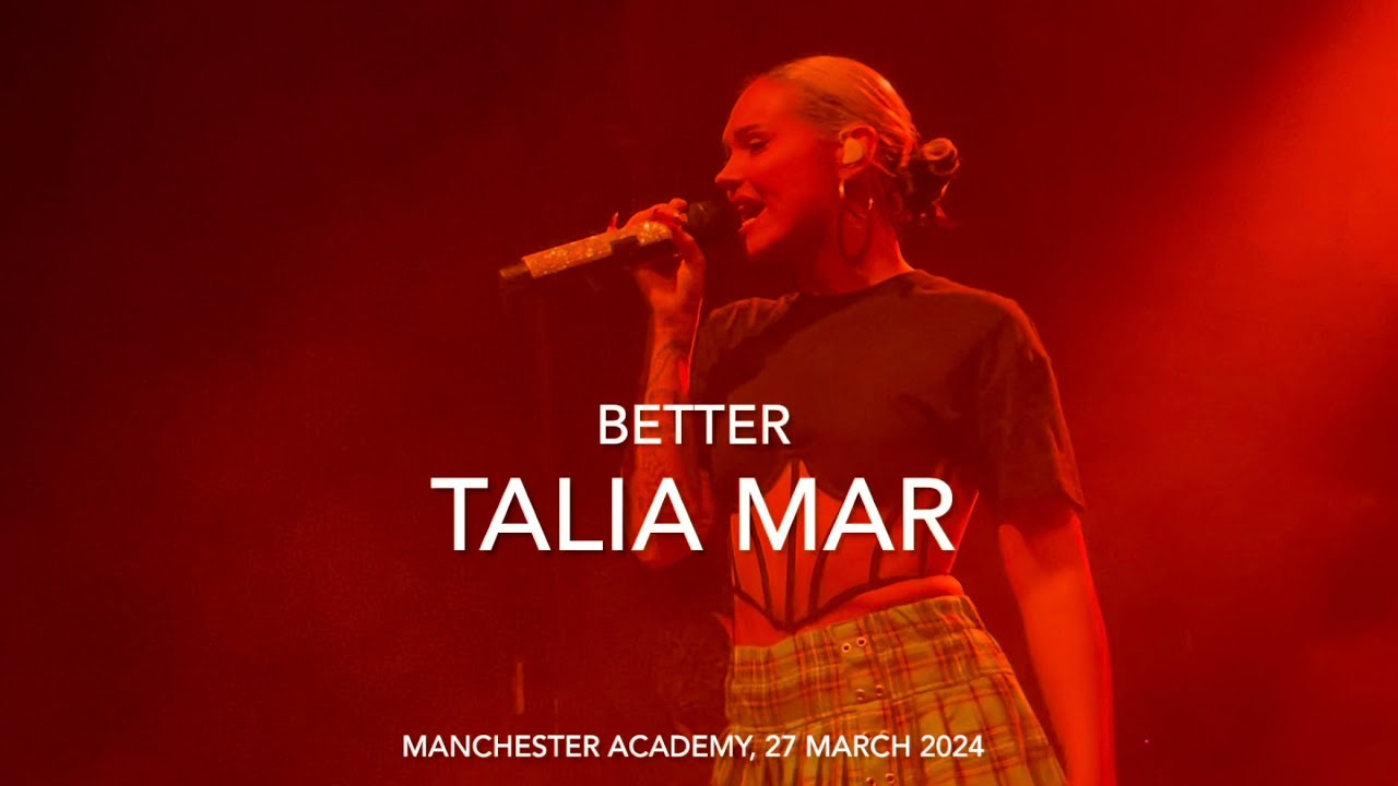 Talia Mar - Better - Live @ Manchester Academy, 27 March 2024