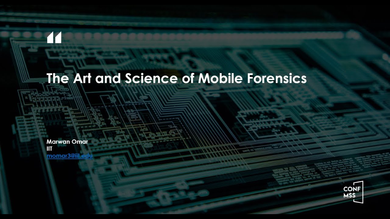 CONF-MSS 2025 - The Art and Science of Mobile Forensics