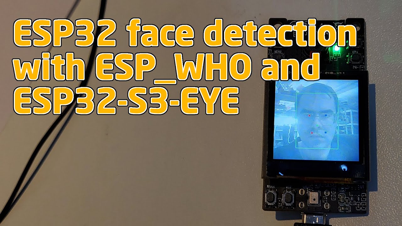 Распознавание лиц для ESP32 — Начало работы с ESP_WHO и ESP-S3-EYE