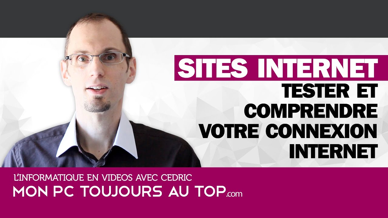 Tester sa connexion internet et la comprendre