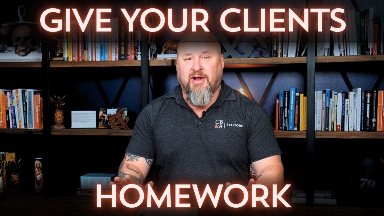 Why You Should Give Your Clients Homework as a Realtor