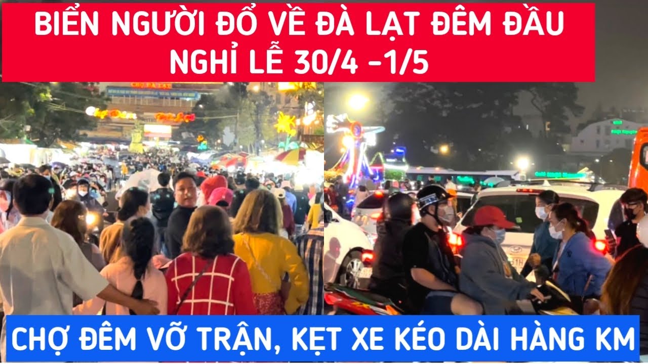 BIỂN NGƯỜI ĐỘI MƯA Ùa Ra ĐÀ LẠT Đêm Đầu Nghỉ Lễ 30/4 - 1/5 | CHỢ ĐÊM VỠ TRẬN, KẸT XE KÉO DÀI | KPVL