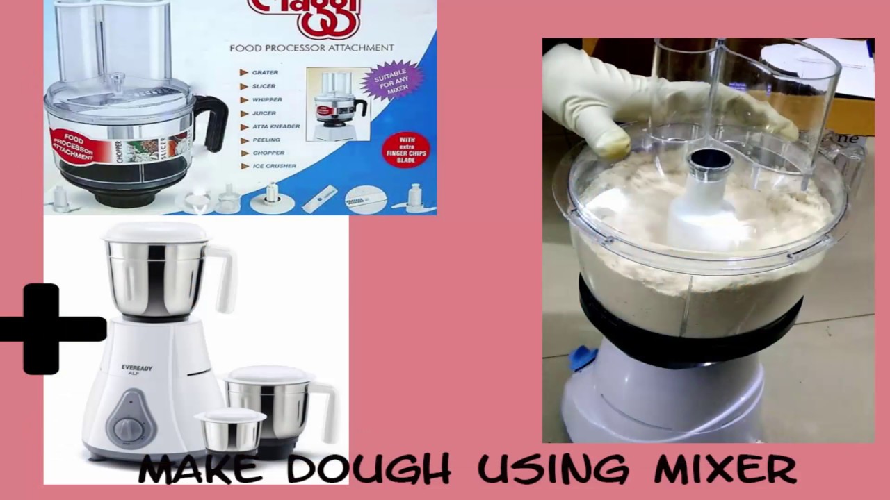 Demo Make dough using any mixer  using  Maggi Rio All In One food processor attachment