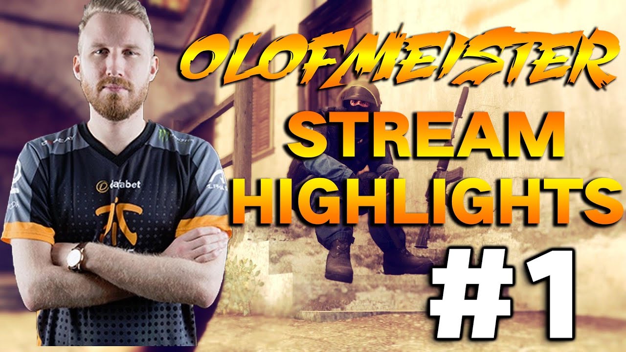 Olofmeister Stream Highlights #1