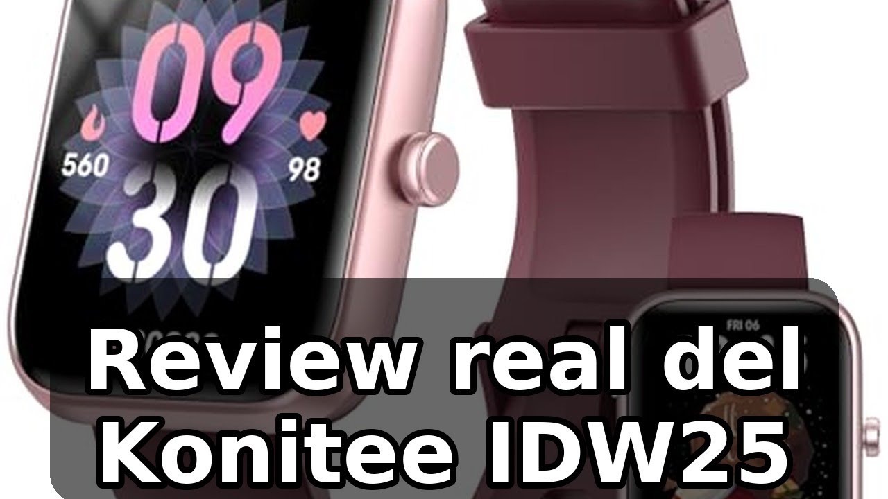 Review completa del Konitee IDW25: smartwatch con llamadas Bluetooth y 1.83 pulgadas