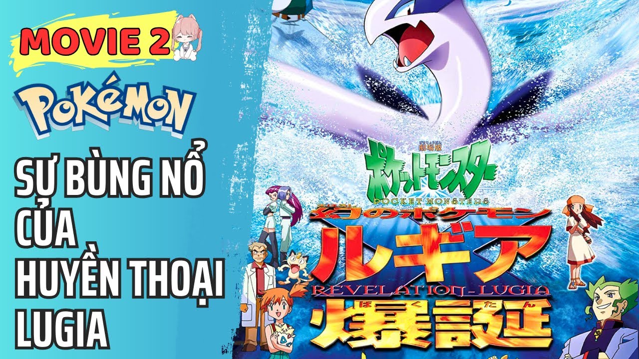 POKEMON MOVIE 2: Sự Bùng Nổ Của Huyền Thoại Lugia | Tóm Tắt Anime