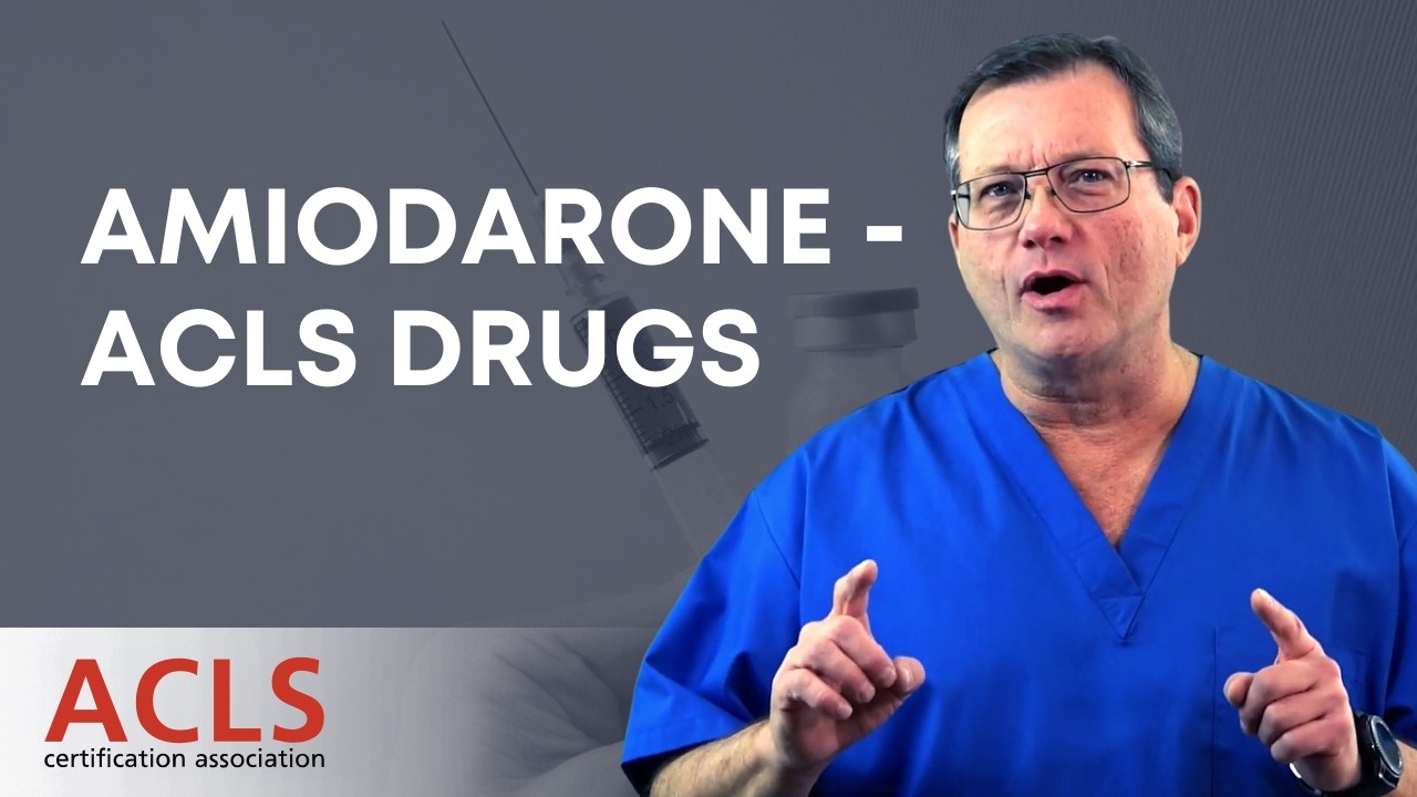 Amiodarone - ACLS Drugs | ACLS Certification Association