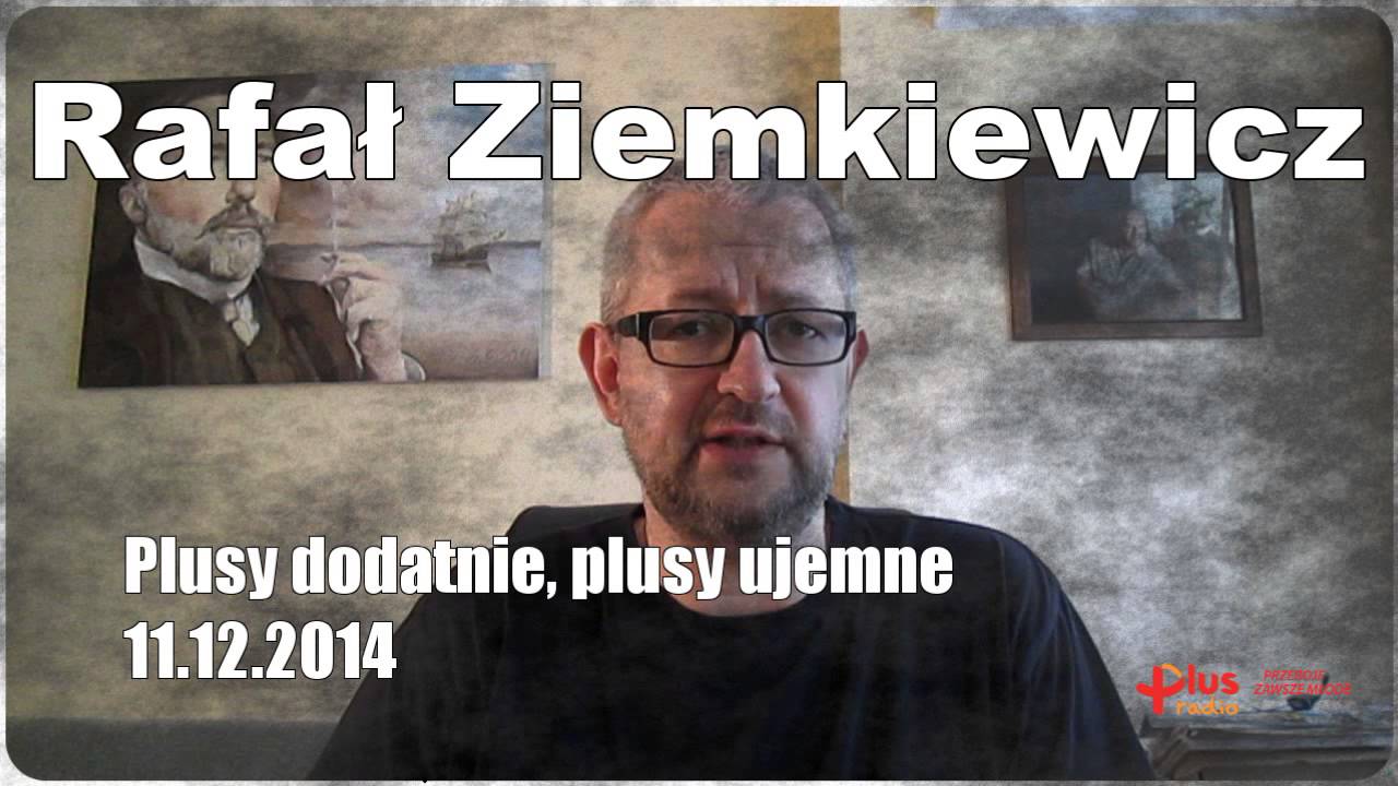 Rafał Ziemkiewicz Plusy dodatnie, plusy ujemne 11.12.2014