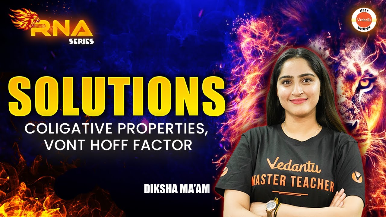 Coligative Properties, Vont Hoff Factor | Solutions | NEET 2025 | Chemistry | Diksha Kaushal