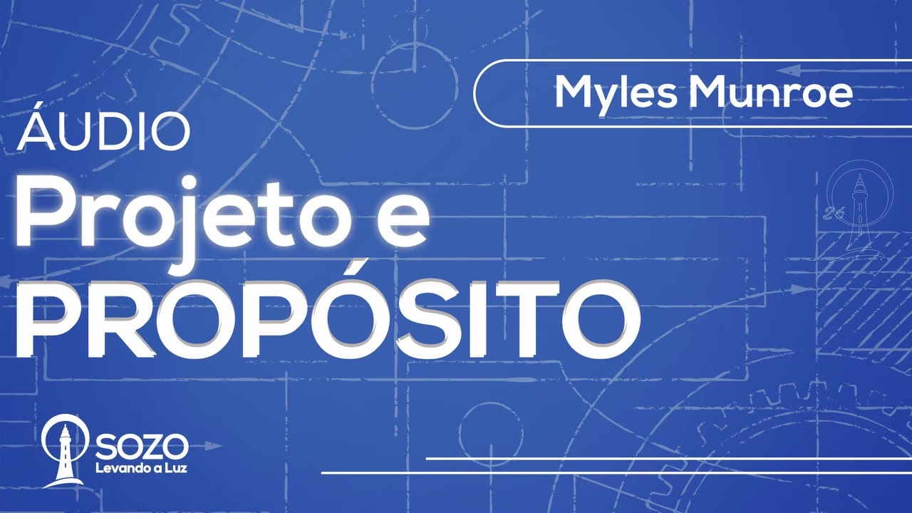 Myles Munroe - Projeto e Propósito