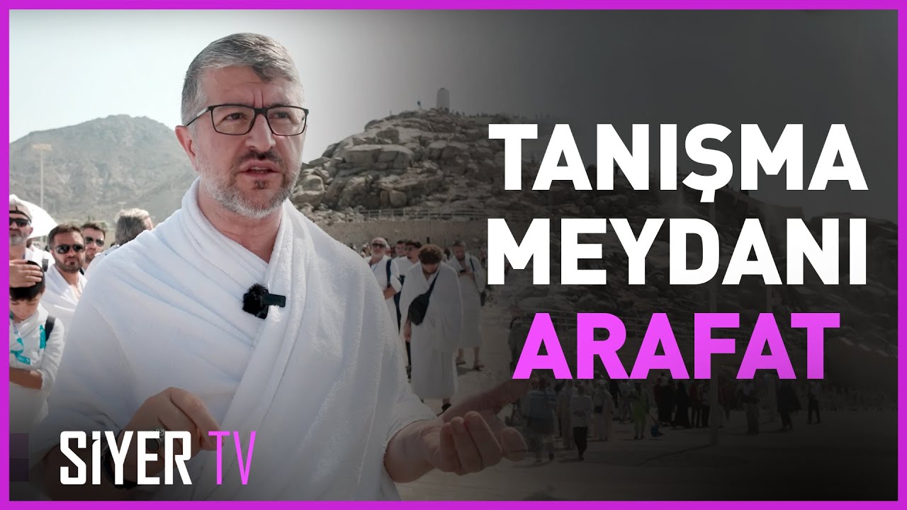 Tanışma Meydanı Arafat | Muhammed Emin Yıldırım | 2024 Umre Ziyareti